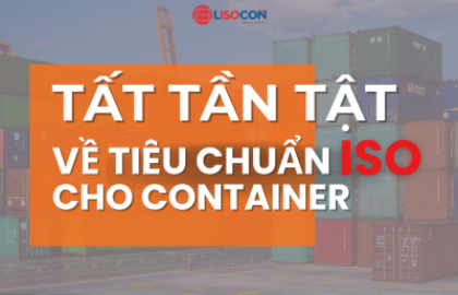 TÌM HIỂU VỀ ISO CONTAINER VÀ CÁC LOẠI ISO CONTAINER PHỔ BIẾN 